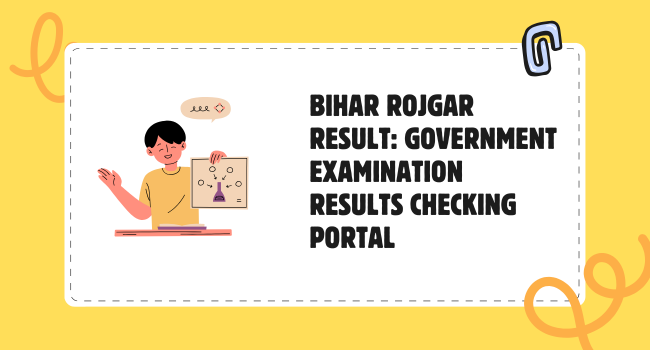 Bihar Rojgar Result: Government Examination Results Checking Portal